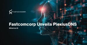 Fastcomcorp Unveils PlexiusDNS